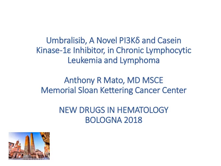 umbralisib a novel pi3 i3k and casein