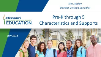 Pre-K through 5  Characteristics and Supports  July 2018  What well cover today  Common