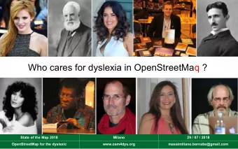 Who cares for dyslexia in OpenStreetMaq ?  State of the Map 2018  Milano  29 / 07 / 2018