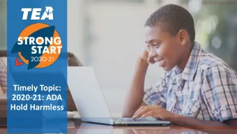 Timely Topic:  2020-21: ADA  Hold Harmless  Will there be an ADA hold harmless for FY2021?  Yes.