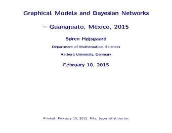Graphical Models and Bayesian Networks   Guanajuato, Mxico, 2015  Sren Hjsgaard