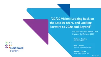 Forward to 2020 and Beyond&quot;  Citi Not-for-Profit Health Care  Investor Conference 2019