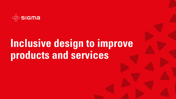 inclusive design to improve products and services hej