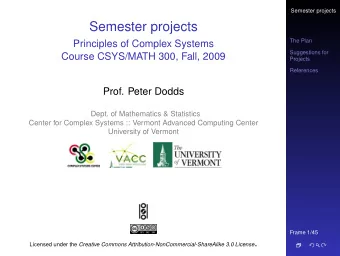 Semester projects  The Plan  Principles of Complex Systems  Suggestions for  Course CSYS/MATH 300,