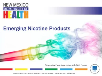 Emerging Nicotine Products  Tobacco Use Prevention and Control (TUPAC) Program 1190 S. St. Francis
