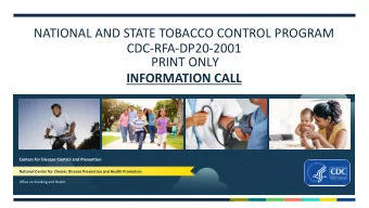 NATIONAL AND STATE TOBACCO CONTROL PROGRAM  CDC-RFA-DP20-2001  PRINT ONLY  INFORMATION CALL