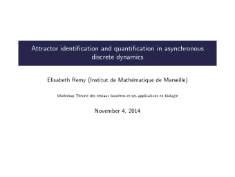 Attractor identification and quantification in asynchronous  discrete dynamics  Elisabeth Remy