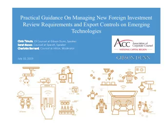 Practical Guidance On Managing New Foreign Investment  Review Requirements and Export Controls on