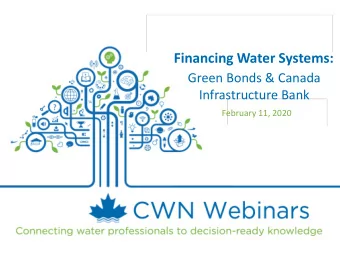 Financing Water Systems:  Green Bonds &amp; Canada  Infrastructure Bank  February 11, 2020
