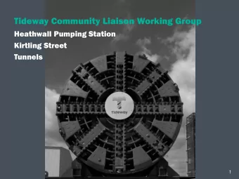 Tideway Community Liaison Working Group  Heathwall Pumping Station  Kirtling Street  Tunnels  1