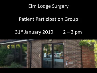Patient Participation Group 31 st January 2019        2  3 pm  Patient Feedback November 2018