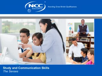NCC Education and  You  Study and Communication Skills  Your Name The Senses  Date  The Senses