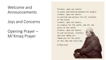 Announcements  Joys and Concerns Opening Prayer  MiKmaq Prayer  Old Testament Reading: From 1