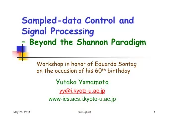 Sampled-data Control and  Signal Processing  Beyond the Shannon Paradigm  Workshop in honor of