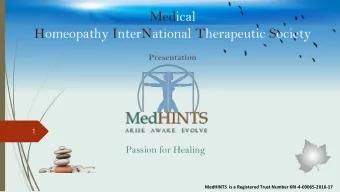 Medical  Homeopathy InterNational Therapeutic Society  Presentation  1  Passion for Healing