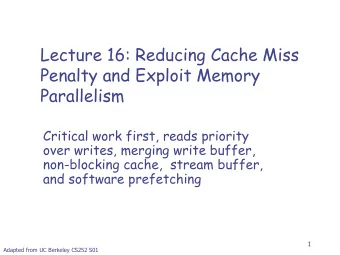 Lecture 16: Reducing Cache Miss  Penalty and Exploit Memory  Parallelism  Critical work first,