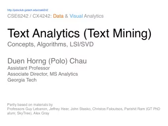 Text Analytics (Text Mining)  Concepts, Algorithms, LSI/SVD Duen Horng (Polo) Chau  Assistant