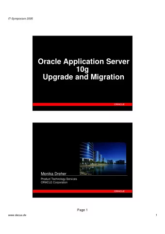 Oracle Application Server  10g  Upgrade and Migration  Monika Dreher  Product Technology Services