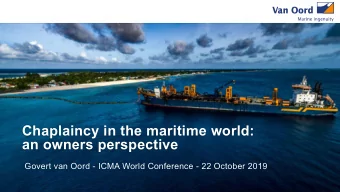 Chaplaincy in the maritime world:  an owners perspective  Govert van Oord - ICMA World Conference -