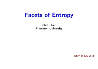 Facets of Entropy  Elliott Lieb  Princeton University  ICMP 27 July, 2018  1  Sadi Carnot  In  1824