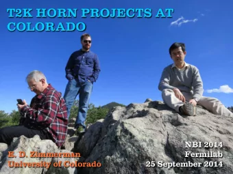 T2K HORN PROJECTS AT  COLORADO  NBI 2014  E. D. Zimmerman  Fermilab  University of Colorado  25