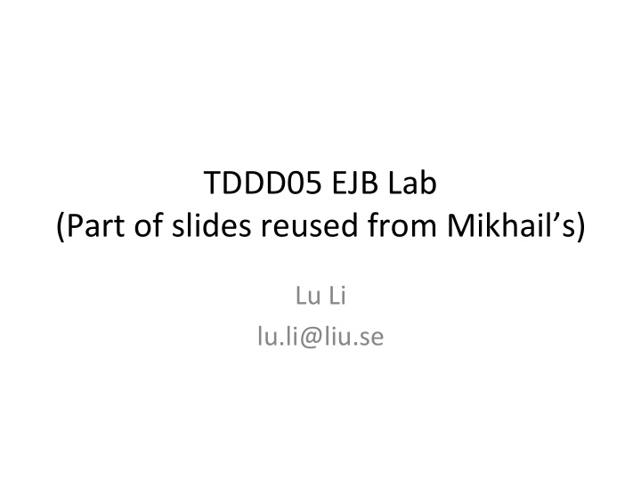 tddd05 ejb lab part of slides reused from mikhail s