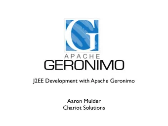 J2EE Development with Apache Geronimo  Aaron Mulder  Chariot Solutions  Speaker  Aaron Mulder