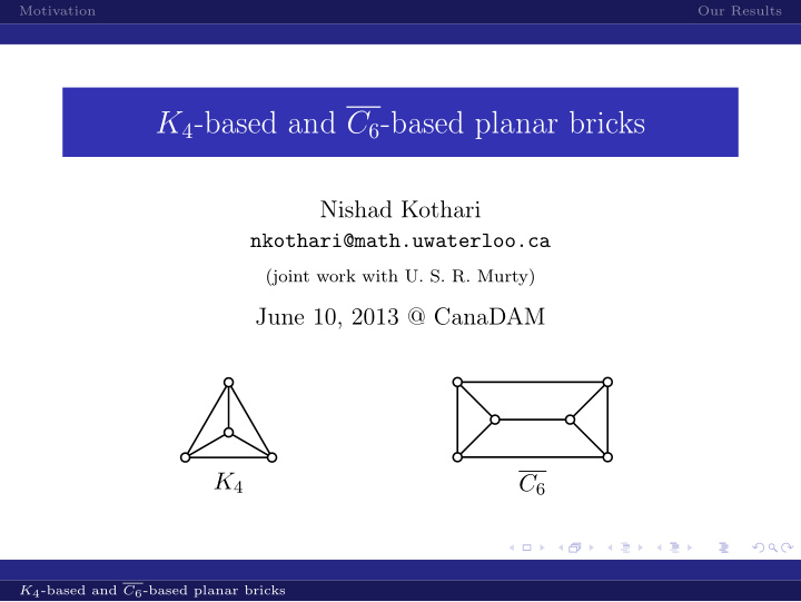 k 4 based and c 6 based planar bricks