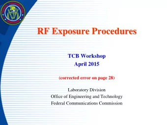 RF Exposure Procedures  TCB Workshop  April 2015  (corrected error on page 28)  Laboratory Division