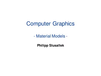 Computer Graphics  - Material Models -  Philipp Slusallek  REFLECTANCE PROPERTIES  2  Appearance