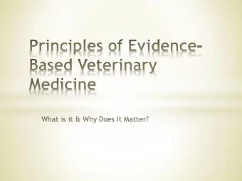 What is it &amp; Why Does It Matter?  Evidence based medicine is the conscientious,  explicit, and