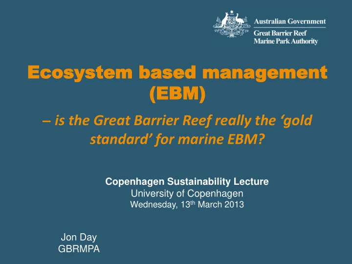 wednesday 13 th march 2013 jon day gbrmpa outline of talk