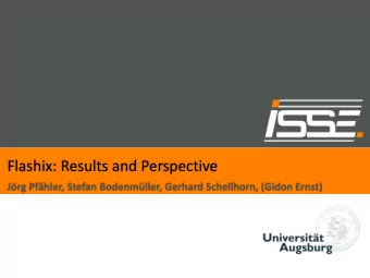 Flashix: Results and Perspective  Jrg Pfhler, Stefan Bodenmller, Gerhard Schellhorn, (Gidon