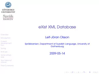 eXist XML Database  Overview  Leif-Jran Olsson  Introduction  Current  development  Sprkbanken,