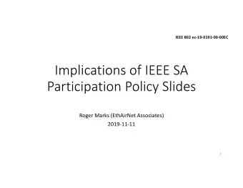 Implications of IEEE SA  Participation Policy Slides  Roger Marks (EthAirNet Associates)