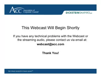 This Webcast Will Begin Shortly  If you have any technical problems with the Webcast or  the