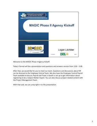 1 The objective of the MAGIC project is to replace many disparate statewide applications with an