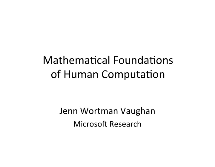mathema cal founda ons of human computa on
