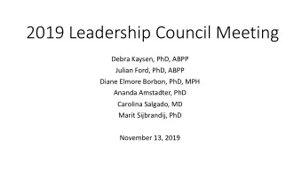 2019 Leadership Council Meeting  Debra Kaysen, PhD, ABPP  Julian Ford, PhD, ABPP  Diane Elmore