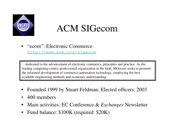ACM SIGecom   ecom: Electronic Commerce  http://www.acm.org/sigecom  dedicated to the