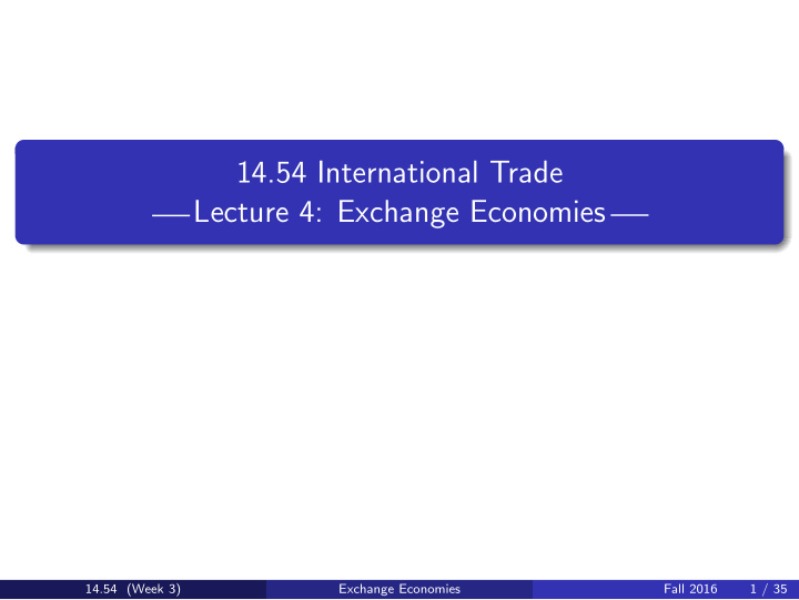 14 54 international trade lecture 4 exchange economies