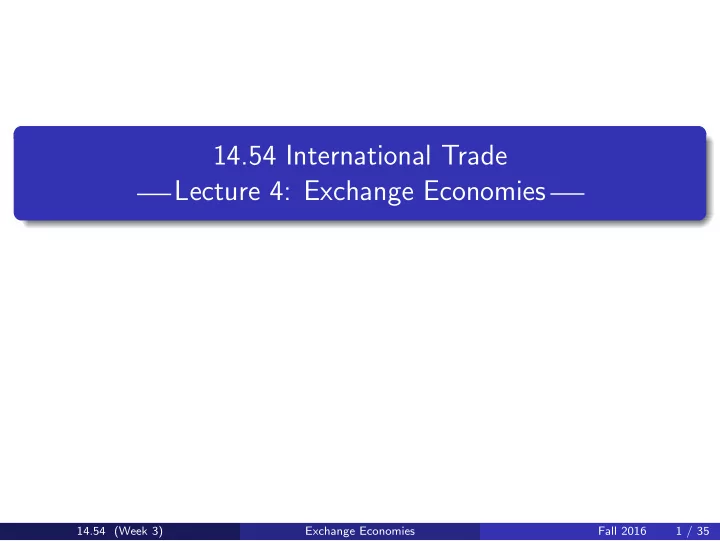 14 54 international trade lecture 4 exchange economies