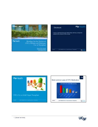 Weeding Out the Fiction on  OTCs, Herbals and Marijuana  Use in Transplant  Rebecca Florez, PharmD