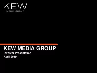 KEW MEDIA GROUP  Investor Presentation  April 2019  Disclaimer and Forward-Looking Statements