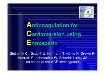 A  nticoagulation  for  for C ardioversion  C  ardioversion  using  using E noxaparin  E  noxaparin