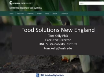 Food Solutions New England  Tom Kelly PhD  Executive Director  UNH Sustainability Institute