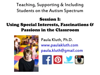 Teaching, Supporting &amp; Including  Students on the Autism Spectrum  Session I:  Using Special