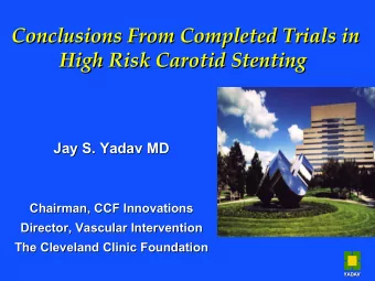 Conclusions From Completed Trials in  Conclusions From Completed Trials in  High Risk Carotid
