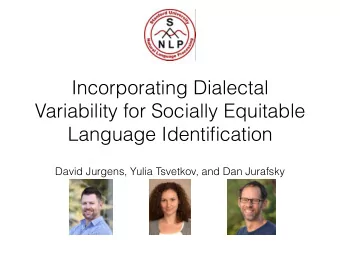 Incorporating Dialectal  Variability for Socially Equitable  Language Identification  David