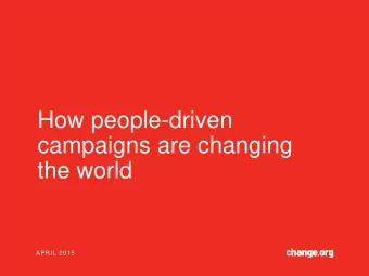 How people-driven  campaigns are changing  the world  APRIL 2015  Nice to meet you!  Anna Robinson